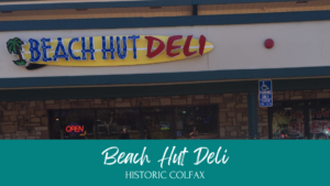 Beach Hut Deli in Colfax CA with delicious sandwiches and a relaxed atmosphere