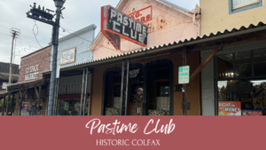 Murphy’s Saloon, historic Pastime Club building, 10 N. Main St., Colfax, CA.