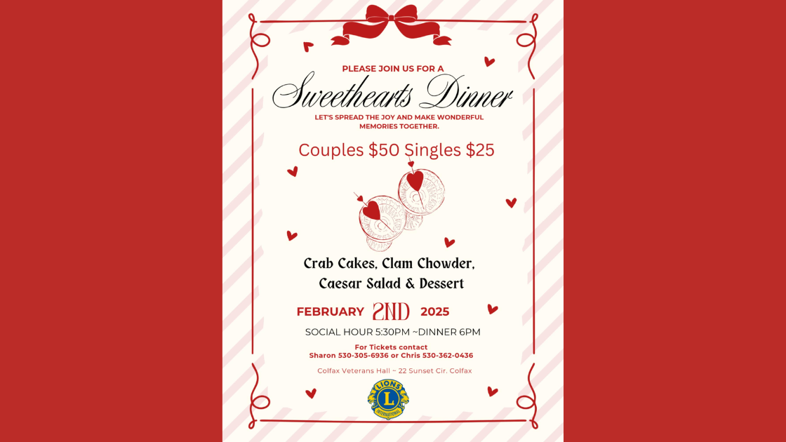 Sweethearts Dinner hosted by the Lions Club in Colfax, CA, featuring dinner details for February 2nd, 2025.