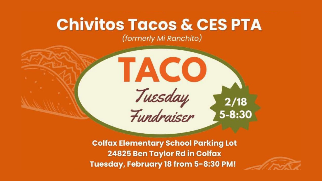 A promotional flyer for the Taco Tuesday Fundraiser in Colfax, CA, featuring images of burritos, street tacos, and quesabirrias. Hosted by Chivitos Tacos & CES PTA on February 18 at Colfax Elementary School.